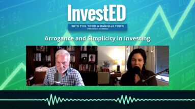 Arrogance and Simplicity in Investing | Phil Town