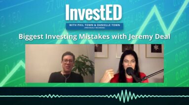 Biggest Investing Mistakes with Jeremy Deal | InvestED Podcast