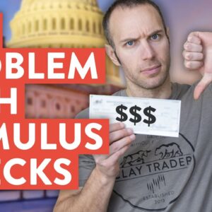 The Problem With Stimulus Checks (it's a hidden tax)...