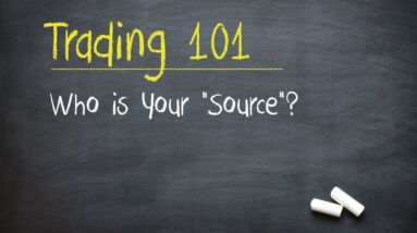 Trading 101: Who is Your “Source”?