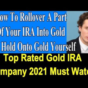 How To Roll Over A Part Of Your IRA Into Gold And Hold Onto Gold Yourself