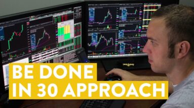 [LIVE] Day Trading | The “Be Done in 30” Approach