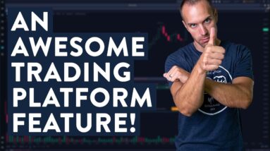 This Day Trading Platform Feature is Awesome!