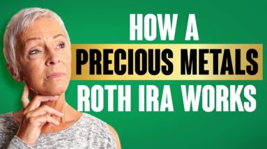 What Is A Precious Metals Roth IRA & How Does It Work